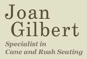 Joan Gilbert, Specialist in Cane and Rush Seating